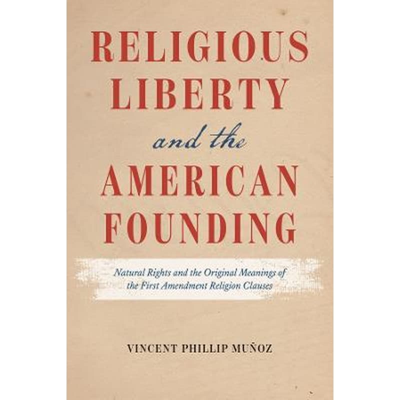 Religious Liberty and the American Founding