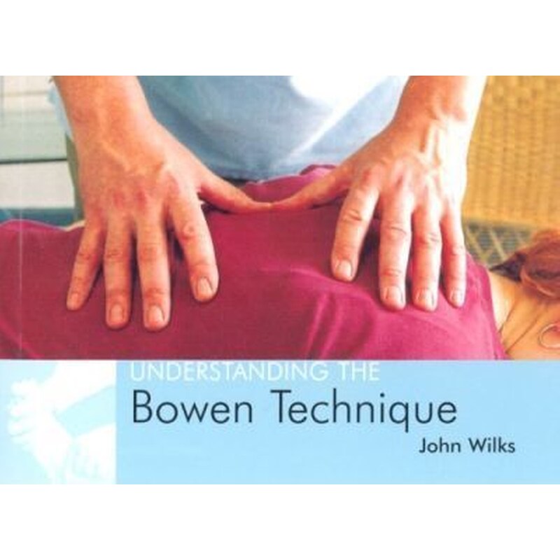 Understanding the Bowen Technique : Understanding the Bowen Technique