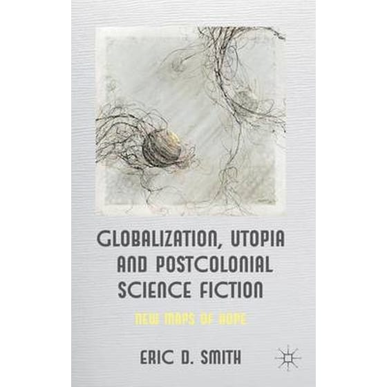 Globalization, Utopia and Postcolonial Science Fiction image 0