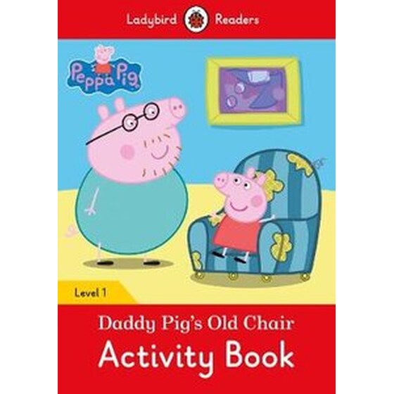 Peppa Pig- Daddy Pig's Old Chair Activity Book- Ladybird Readers Level 1 image 0