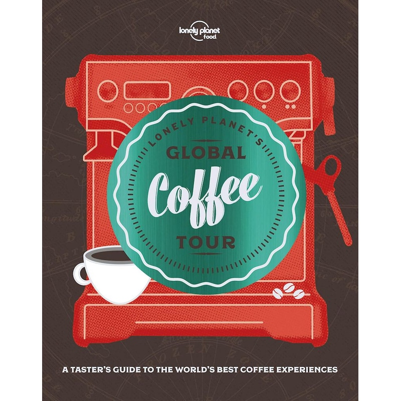 Lonely Planet Lonely Planets Global Coffee Tour 1287241
