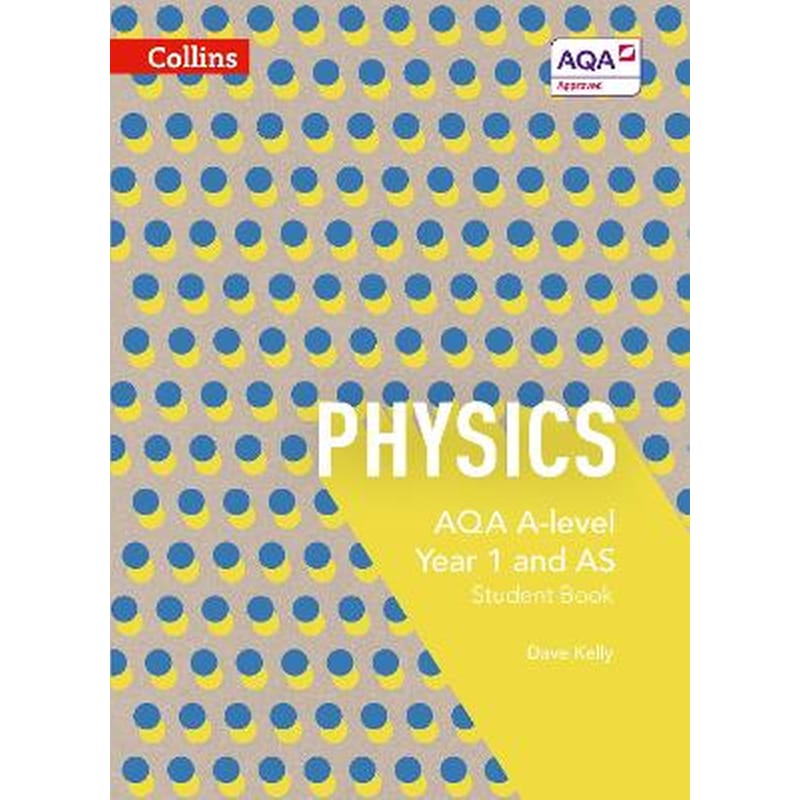 AQA A Level Physics Year 1 and AS Student Book