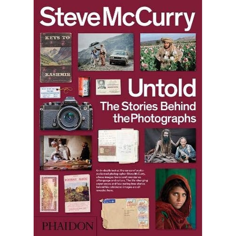 Steve McCurry Untold - The Stories Behind the Photographs