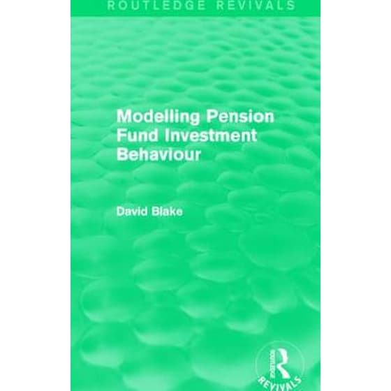Modelling Pension Fund Investment Behaviour (Routledge Revivals) image 0