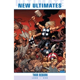 Ultimate Comics New Ultimates Vol.1- Thor Reborn v. 1 Ultimate Comics New Ultimates Vol.1- Thor Reborn Thor Reborn