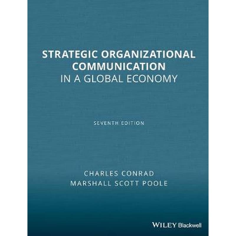 Strategic Organizational Communication - In a Global Economy 7e