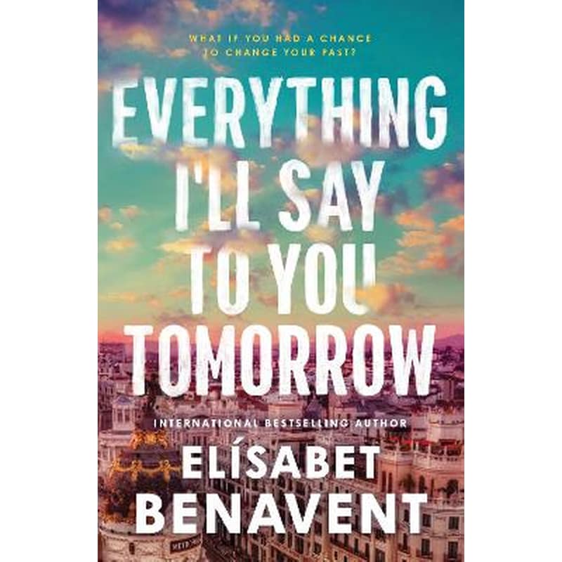 Everything Ill Say to You Tomorrow