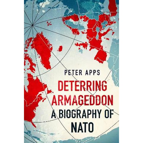 Deterring Armageddon: A Biography of NATO image 0