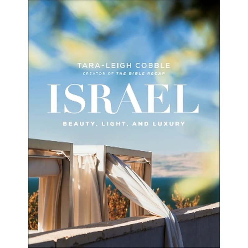 Israel – Beauty, Light, and Luxury