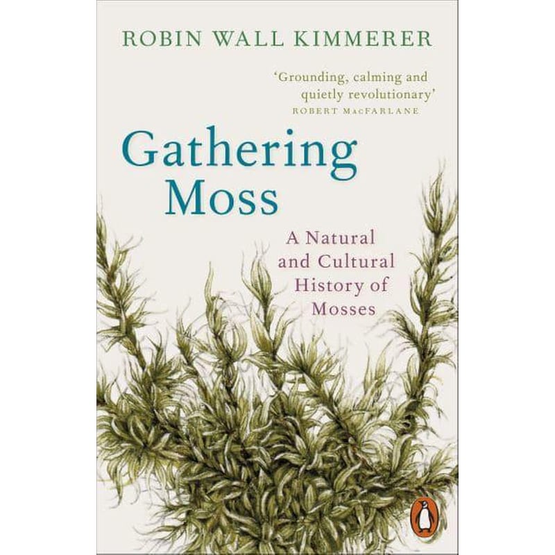 Gathering Moss : A Natural and Cultural History of Mosses