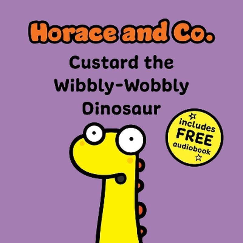 Horace Co: Custard the Wibbly Wobbly Dinosaur