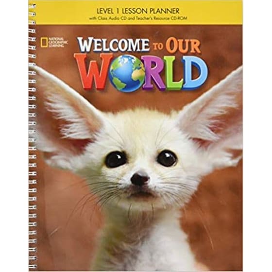 Welcome to Our World 1: Lesson Planner with Class Audio CD and Teacher's Resource CD-ROM image 0