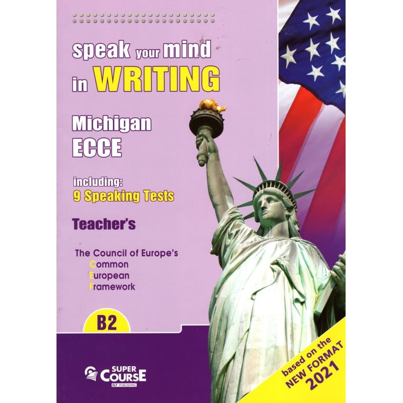 Speak your mind in Writing Michigan ECCE B2 Teachers 2021 Format