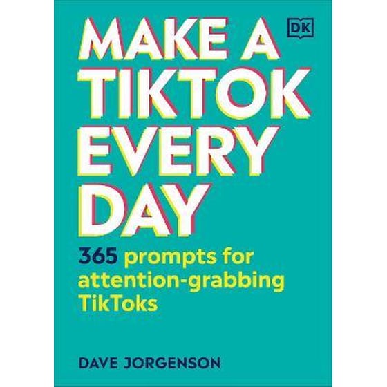 Make a TikTok Every Day: 365 Prompts for Attention-Grabbing TikToks image 0