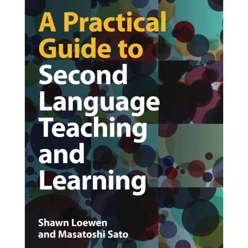 A Practical Guide to Second Language Teaching and Learning