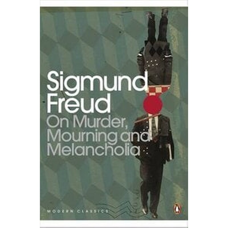 On Murder, Mourning and Melancholia