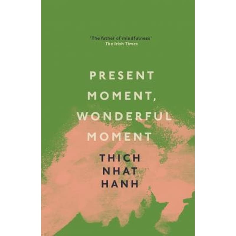 Present Moment, Wonderful Moment