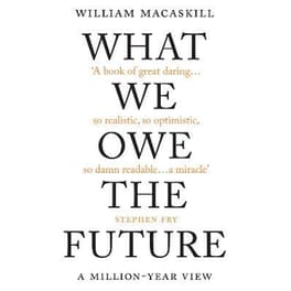 What We Owe The Future