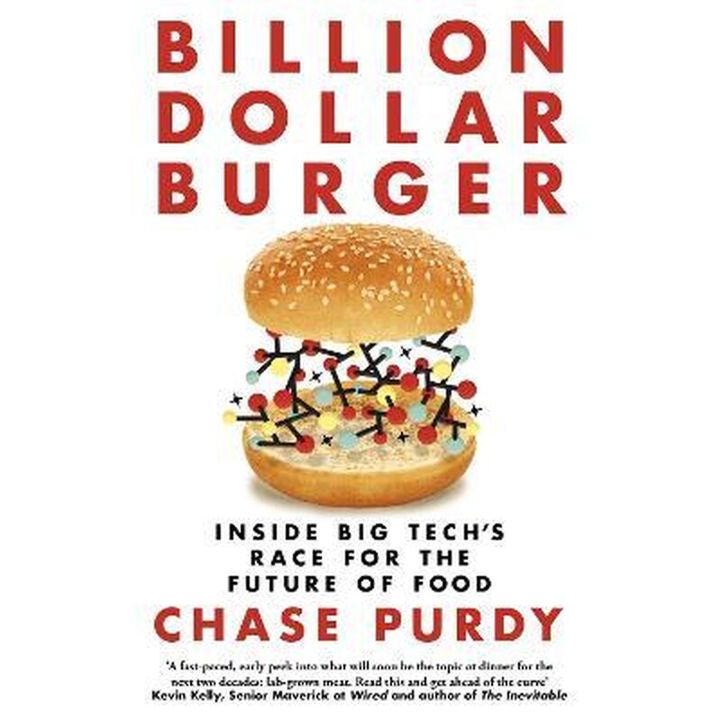Billion Dollar Burger : Inside Big Techs Race for the Future of Food 1662444