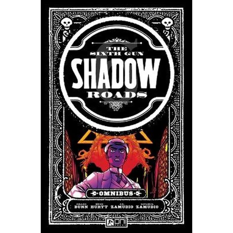 The Sixth Gun Omnibus: Shadow Roads