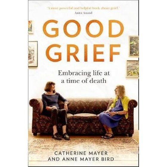 Good Grief : Embracing Life at a Time of Death image 0