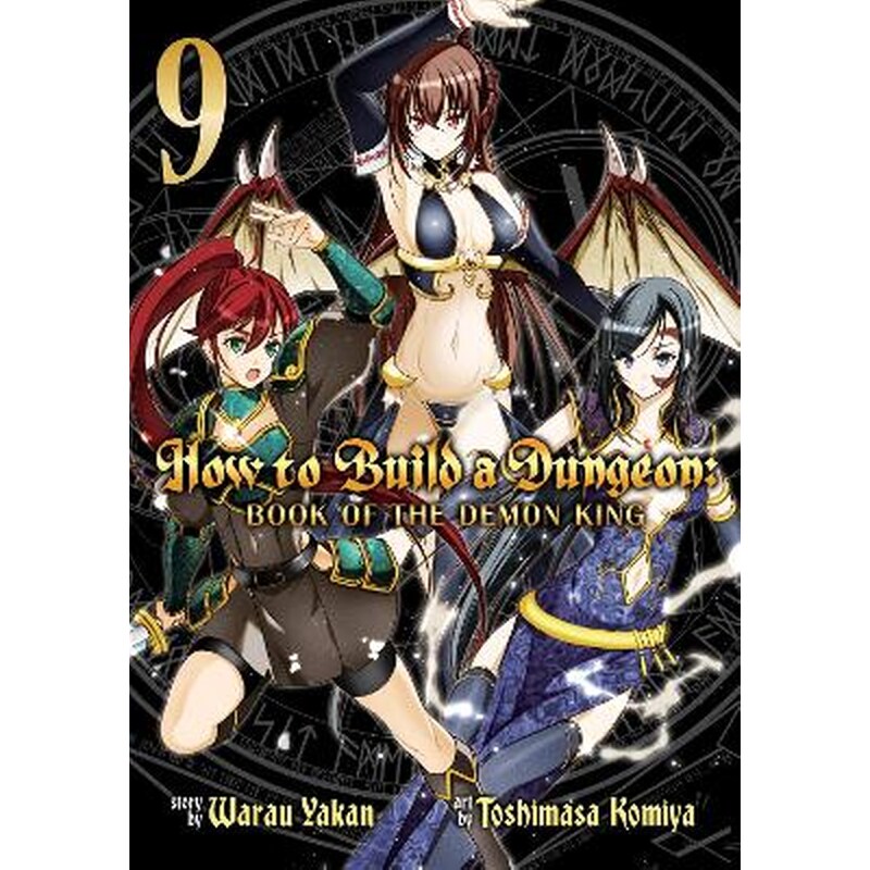 How to Build a Dungeon: Book of the Demon King Vol. 9