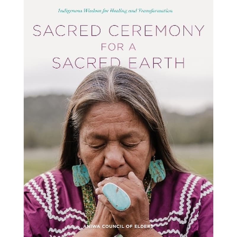 Sacred Ceremony for a Sacred Earth