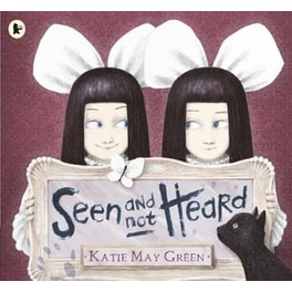 Seen and Not Heard