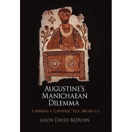 Augustine's Manichaean Dilemma, Volume 2 image 0
