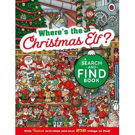 Where's the Christmas Elf? A Festive Search-and-Find Book