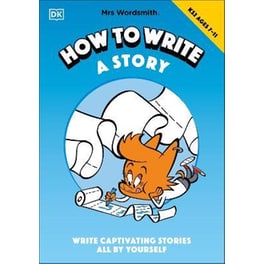 Mrs Wordsmith How To Write A Story, Ages 7-11 (Key Stage 2)
