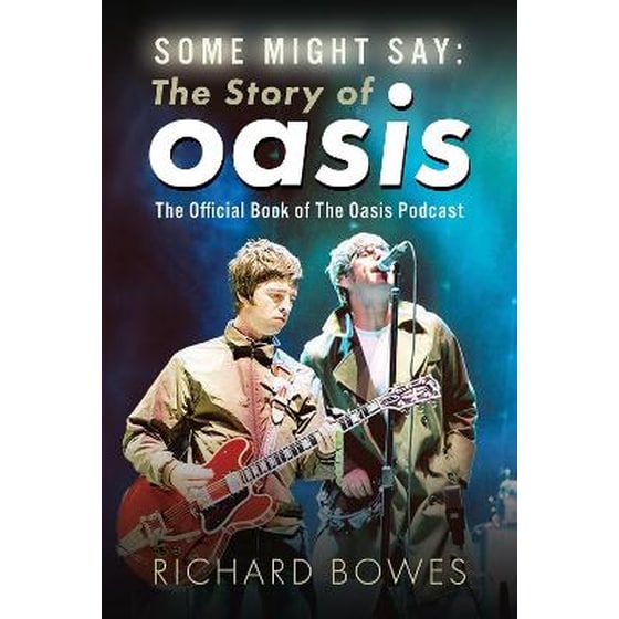 Some Might Say: The Story of Oasis image 0