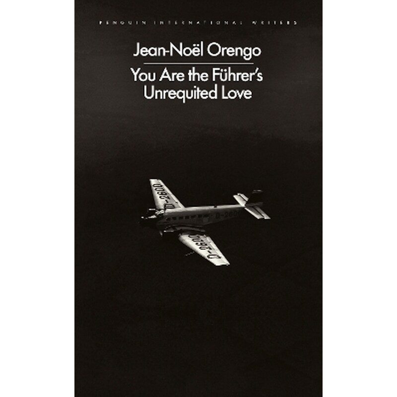 You Are the Führers Unrequited Love