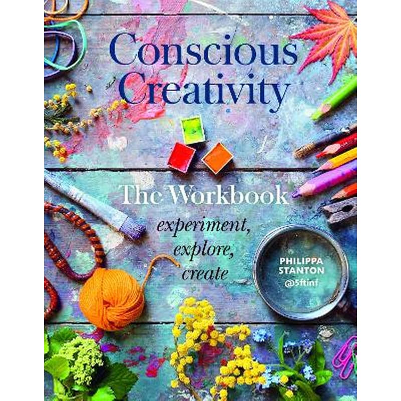 Conscious Creativity: The Workbook