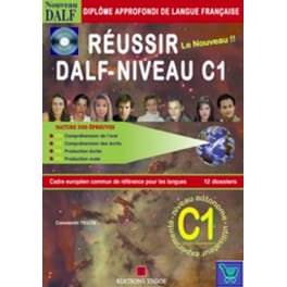 Réussir le nouveau DALF - Niveau C1 - Methode