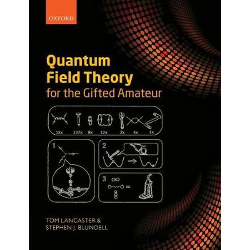 Quantum Field Theory for the Gifted Amateur