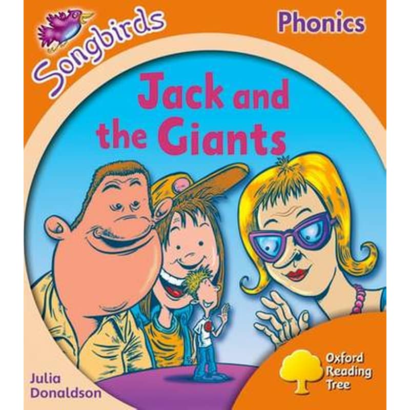 Oxford Reading Tree Songbirds Phonics- Level 6- Jack and the Giants Level 6 Oxford Reading Tree Songbirds Phonics- Level 6- Jack and the Giants Local Teachers Material