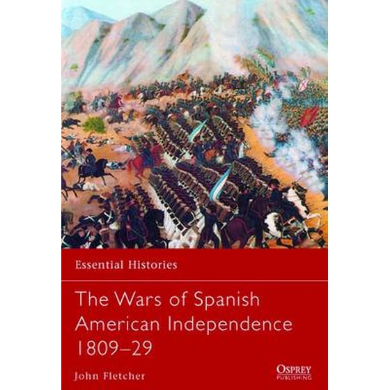 The Wars of Spanish American Independence 1809-29 image 0