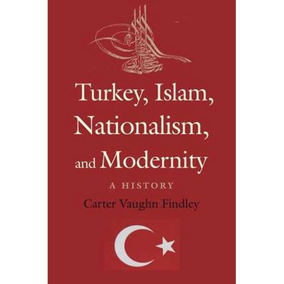 Turkey, Islam, Nationalism, and Modernity image 0