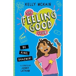 The Feeling Good Club: Be Kind, Shazmin!