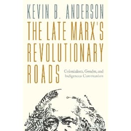 The Late Marx’s Revolutionary Roads
