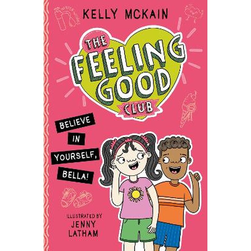The Feeling Good Club: Believe in Yourself, Bella!