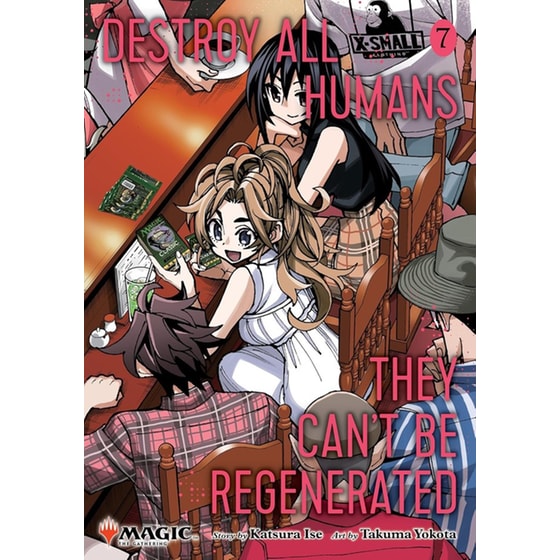 Destroy All Humans. They Can't Be Regenerated. A Magic: The Gathering Manga, Vol. 7 image 0