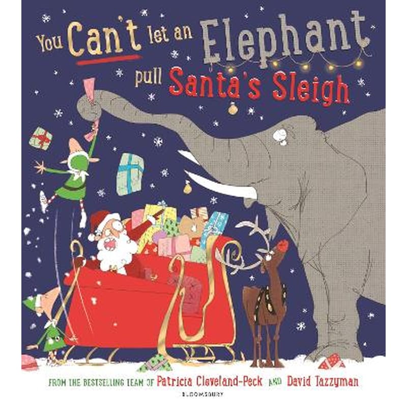 You Cant Let an Elephant Pull Santas Sleigh