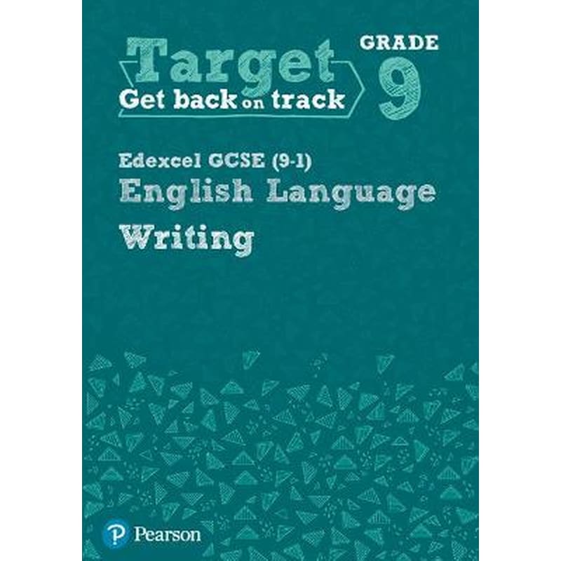 Target Grade 9 Writing Edexcel GCSE (9-1) English Language Workbook