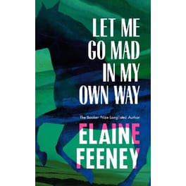 Let Me Go Mad in My Own Way