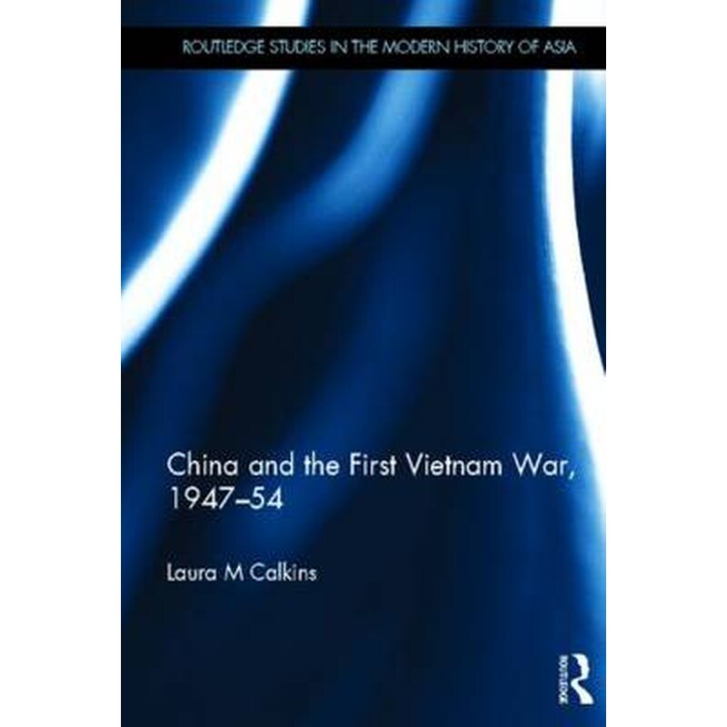 China and the First Vietnam War, 1947-54
