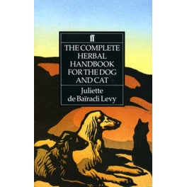 Complete Herbal Handbook for the Dog and Cat