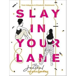 Slay In Your Lane: The Journal