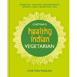 Chetna's Healthy Indian: Vegetarian